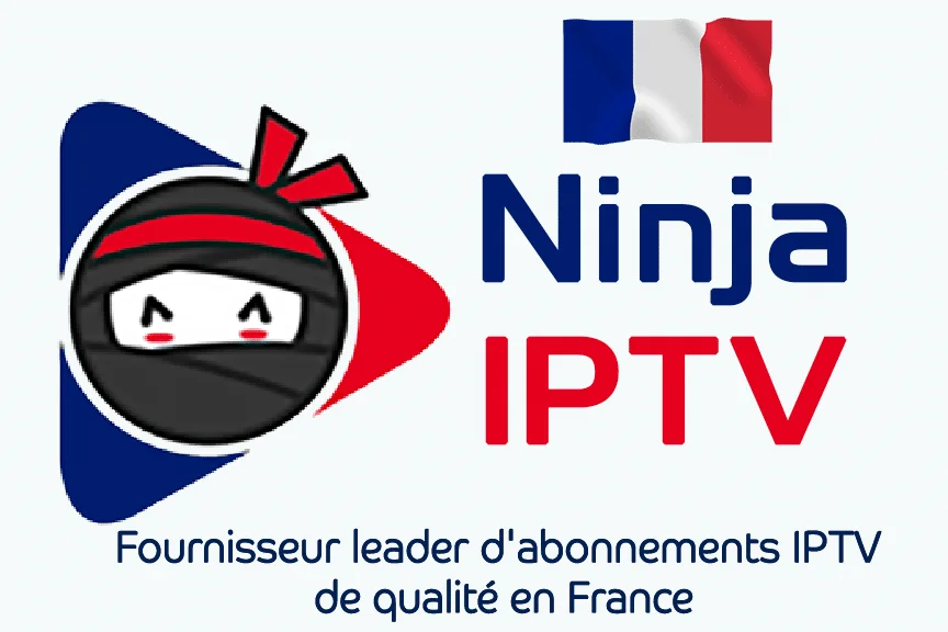 Ninja IPTV : L’Expérience Ultime de Divertissement Numérique en France